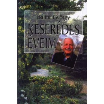 Bálint György: Keserédes éveim antikvár