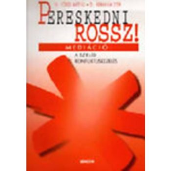   Eörsi Mátyás · Ábrahám Zita: Pereskedni rossz! – Mediáció – a szelíd konfliktuskezelés Jó állapotú Tárolás sérült 