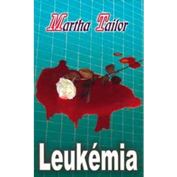 Martha Tailor: Leukémia Szépséghibás