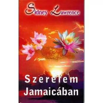 Sidney Lawrence: Szerelem Jamaicában Antikvár
