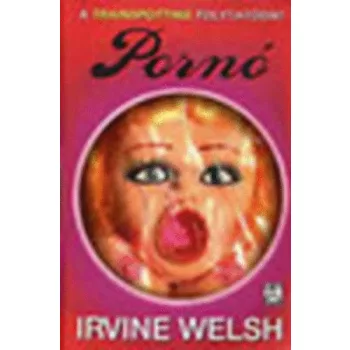 Irvine Welsh: Pornó szépséghibás
