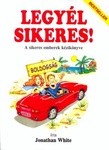 Jonathan White: Legyél sikeres! Antikvár