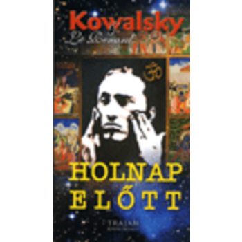 Kowalsky · Le Renard: Holnap előtt