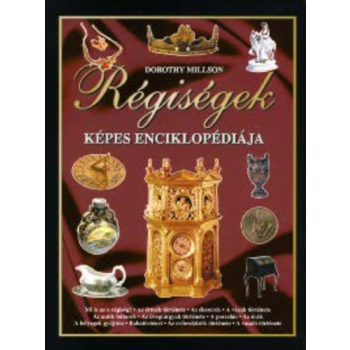   Dorothy Millson: Régiségek képes enciklopédiája Jó állapotú szépséghibás