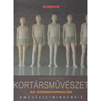 Magyarországi kortársművészet- Az ezredfordulón