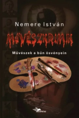 Nemere István: Művészkrimik - művészek a bűn ösvényein - antikvár