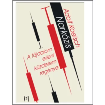 Narkózis - A fájdalom elleni küzdelem regénye