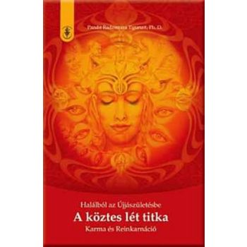   Pandit Radzsmani Tigunait: A ​köztes lét titka ATIKVÁR KÖNYVRITKASÁG