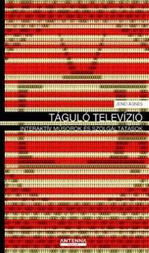 Jenei Ágnes Táguló ​televízió - Interaktív műsorok és szolgáltatások