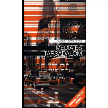   Bajomi-Lázár Péter: Média ​és társadalom - Második, bővített kiadás