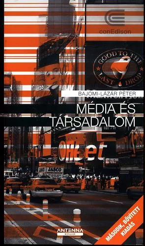 Bajomi-Lázár Péter: Média ​és társadalom - Második, bővített kiadás