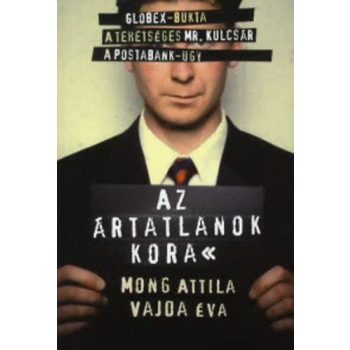 Mong Attila · Vajda Éva: Az ​ártatlanok kora