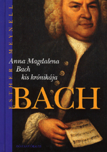 Esther Meynell: Anna ​Magdalena Bach kis krónikája Antikvár