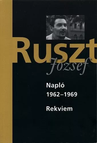 Ruszt József: Napló 1962–1969 / Rekviem 