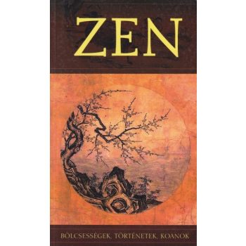   Szántai Zsolt - Zen -  Bölcsességek, történetek, koanok - Antikvár
