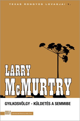 Larry McMurtry Gyilkosvölgy ​– Küldetés a semmibe Jó állapotú antikvár