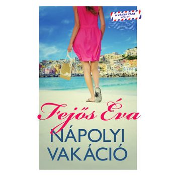 Fejős Éva: Nápolyi vakáció 