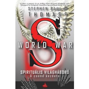   Stephen Paul Thomas: A csend kezdete (World War S – Spirituális világháború 1.)