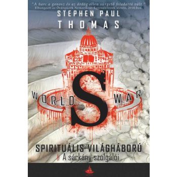   Stephen Paul Thomas: A ​sárkány szolgálói (World War S – Spirituális világháború 2.) Jó állapotú szépséghibás
