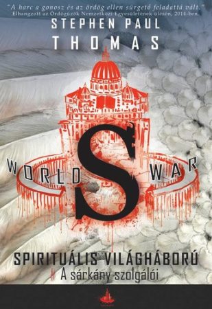 Stephen Paul Thomas: A ​sárkány szolgálói (World War S – Spirituális világháború 2.)