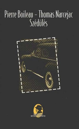 Pierre Boileau · Thomas Narcejac: Szédülés Antikvár