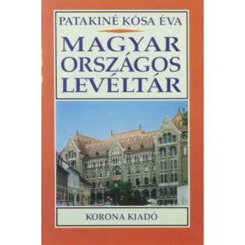 Patakiné Kósa Éva: Magyar Országos Levéltár
