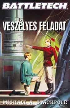 Michael A. Stackpole: Veszélyes feladat - Battletech Antikvár