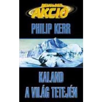Philip Kerr: Kaland a világ tetején  - antikvár 