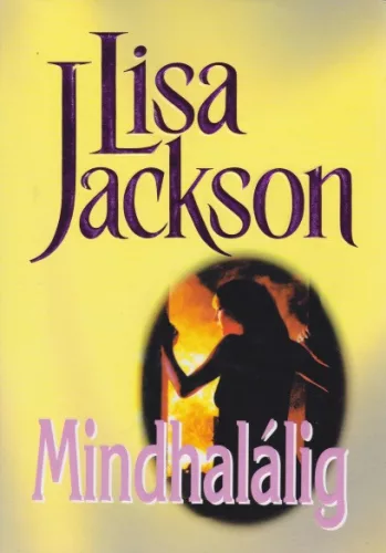 Lisa Jackson - Mindhalálig - Jó állapotú antikvár