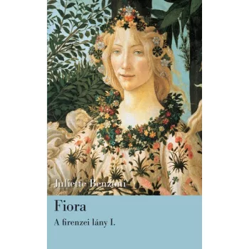   Juliette Benzoni - Fiora (A firenzei lány I.) Jó állapotú antikvár