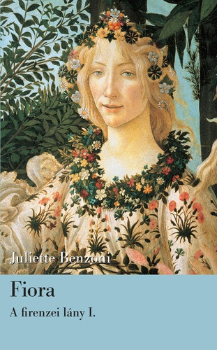 Juliette Benzoni - Fiora (A firenzei lány I.) Jó állapotú antikvár