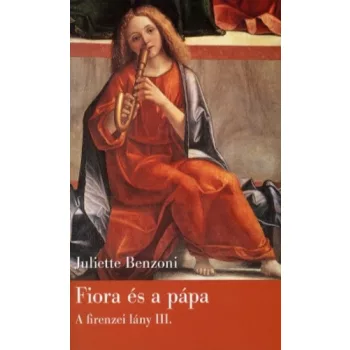 Juliette Benzoni: Fiora és a pápa