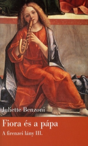 Juliette Benzoni: Fiora és a pápa