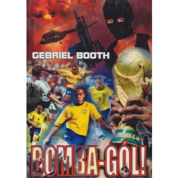 Gebriel Booth - Bomba-gól! - Jó állapotú antikvár