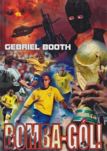 Gebriel Booth - Bomba-gól! - Jó állapotú antikvár