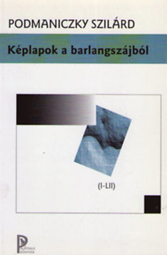 Podmaniczky Szilárd: Képlapok a barlangszájból Antikvár