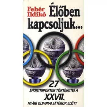 Fehér Ildikó: Élőben kapcsoljuk… Antikvár