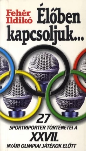 Fehér Ildikó: Élőben kapcsoljuk… Antikvár