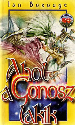 Ian Borouge: Ahol a Gonosz lakik Antikvár