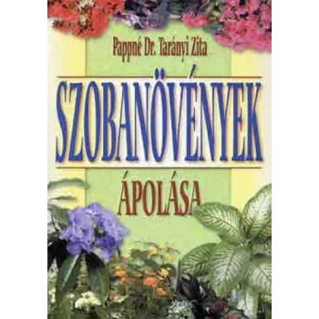   Pappné Tarányi Zita: Szobanövények ápolása Szépséghibás 