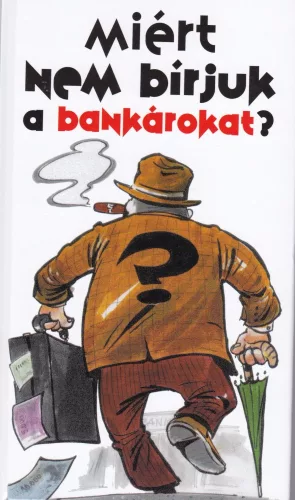 Miért nem bírjuk a bankárokat? Antikvár