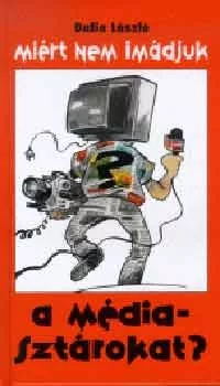 Miért nem imádjuk a médiasztárokat?