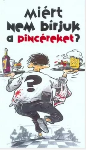 Miért nem bírjuk a pincéreket? Antikvár