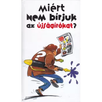 Miért nem bírjuk az újságírókat? Antikvár