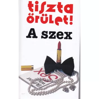 Tiszta őrület! - A szex