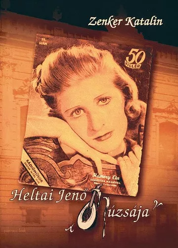 Zenker Katalin: Heltai Jenő Múzsája Antikvár