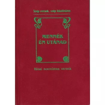 Mennék én utánad - Kínai szerelmes versek