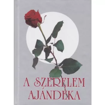 Gótfalvai G. Pál (szerk.) - A ​szerelem ajándéka