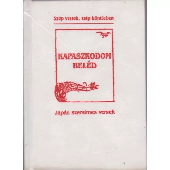 Kapaszkodom beléd - Japán szerelmes versek