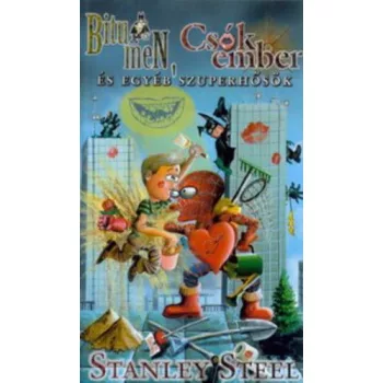   Stanley Steel Bitumen, ​Csókember és egyéb szuperhősök  - antikvár